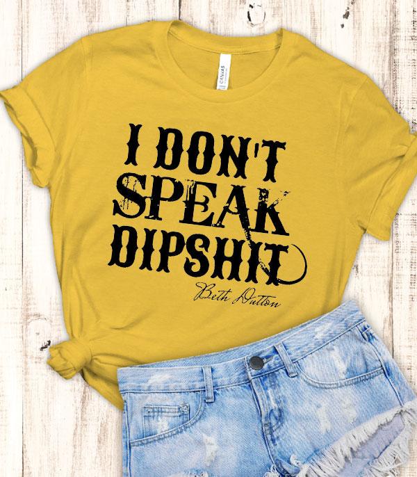 I Don't Speak Dipshit Western T-Shirt